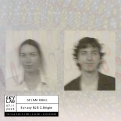 | STEAM XONE | w/ Ephacy B2B C. Bright