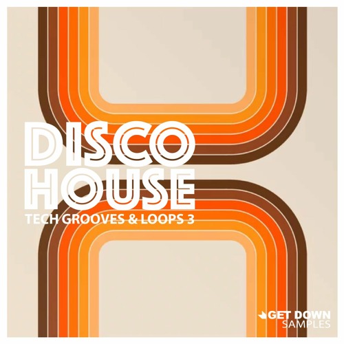 Get Down Samples Presents Disco House Vol 3