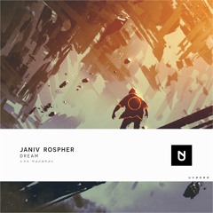 Janiv Rospher - Dream [UXN Release]