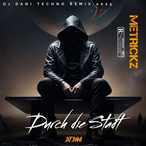 Metrickz - DURCH DIE STADT - ( Techno Mix )( Dj Dani Remix ) 2025