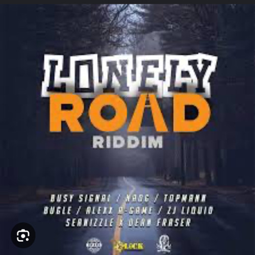 Lonely Road Riddim Mixed By