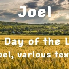 The Day Of The Lord - Joel (Various Texts)