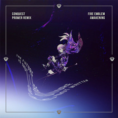 Fire Emblem Awakening - Conquest (Prower Remix)