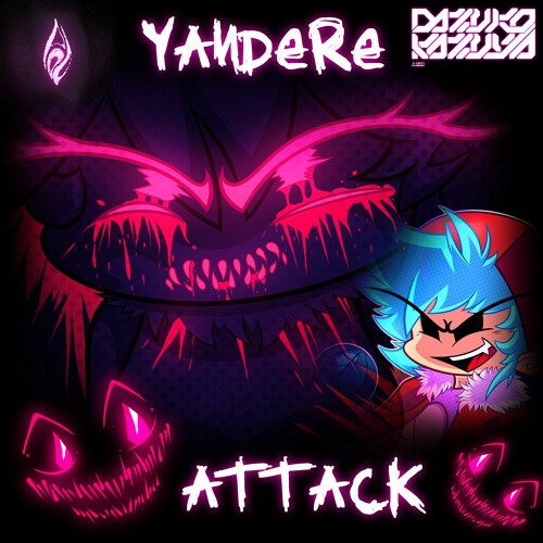 Yandere Attack ft Fyrebreak (FNF CORRUPTION VERSION)