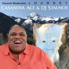 Staunch Moderates / Casanova Ace / DJ Staunch - "Journey (remix)"