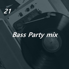 021 Mixset_Bass Party mix [Basshouse] (37min)