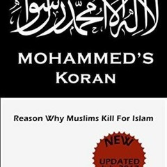 PDF/Ebook Mohammed's Koran: Reasons Why Muslims Kill For Islam BY : Peter Mcloughlin