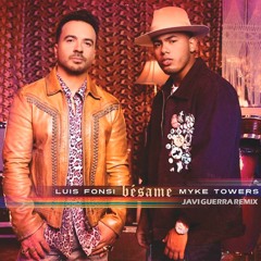 Besame - Luis Fonsi, Myke Towers (Javi Guerra Remix) CON FILTRO