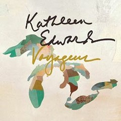 Kathleen Edwards - Voyageur (Favs) 2012