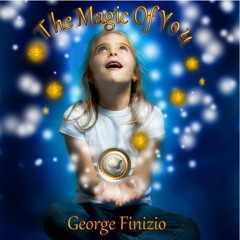 The Magic Of You Trailor By George Finizio