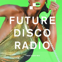 Future Disco Radio - 096 - Fouk Guest Mix