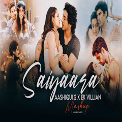 Saiyaara X Aashiqui 2 X Ek Villain Mashup