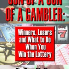 free PDF ✅ Son of a Son of a Gambler: Winners, Losers, and What to do when you win th