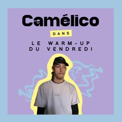 Camélico / Le Warm-Up du Vdd