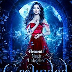View [EPUB KINDLE PDF EBOOK] Grounded (Elemental Magic Unleashed Book 1) by unknown 💏