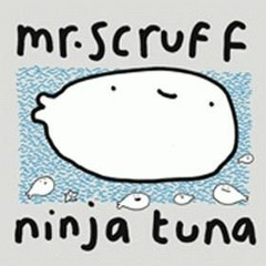 ninja tuna - Mr scruff (plosterkatt remix)