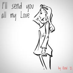 I'll send You all my Love