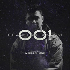 GRANULAR RYTHM 001 - Mixed By Meecoph One