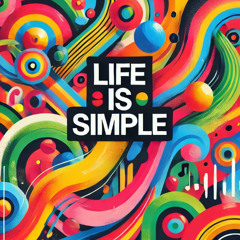 Life is Simple