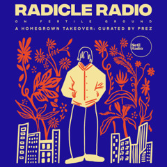 Radicle Radio : A Homegrown Takeover: Curated by Prez - 25th September 2025