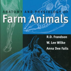 [Access] PDF 🖋️ Anatomy and Physiology of Farm Animals, 6th Edition by  R. D. Frands