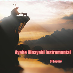 Ayahe iiinayahi instrumental