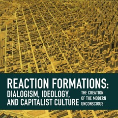 [✔PDF ✔READ ✔ONLINE]  Reaction Formation: Dialogism, Ideology, and Capitalist Cu