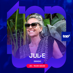 TOPRadio TOP2 Smash! Jul-E live set