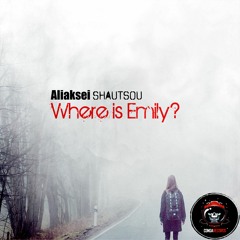 Aliaksei Shautsou - Where is Emily?