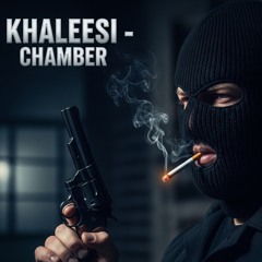 KHALEESI - CHAMBER