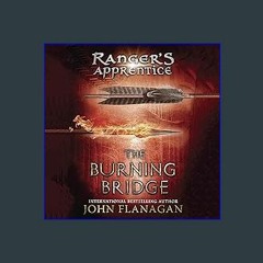 {pdf} 📖 The Burning Bridge: Ranger's Apprentice, Book 2 [EBOOK PDF]