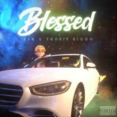 Blessed Ft. Tonnie rico