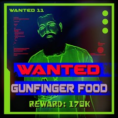 WANTED 11: GUNFINGER FOOD