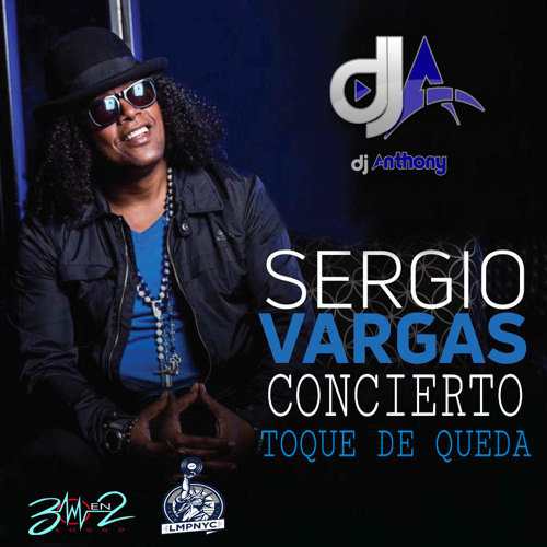Stream SERGIO VARGAS CONCIERTO TOQUE DE QUEDA DJ ANTHONY (LMP