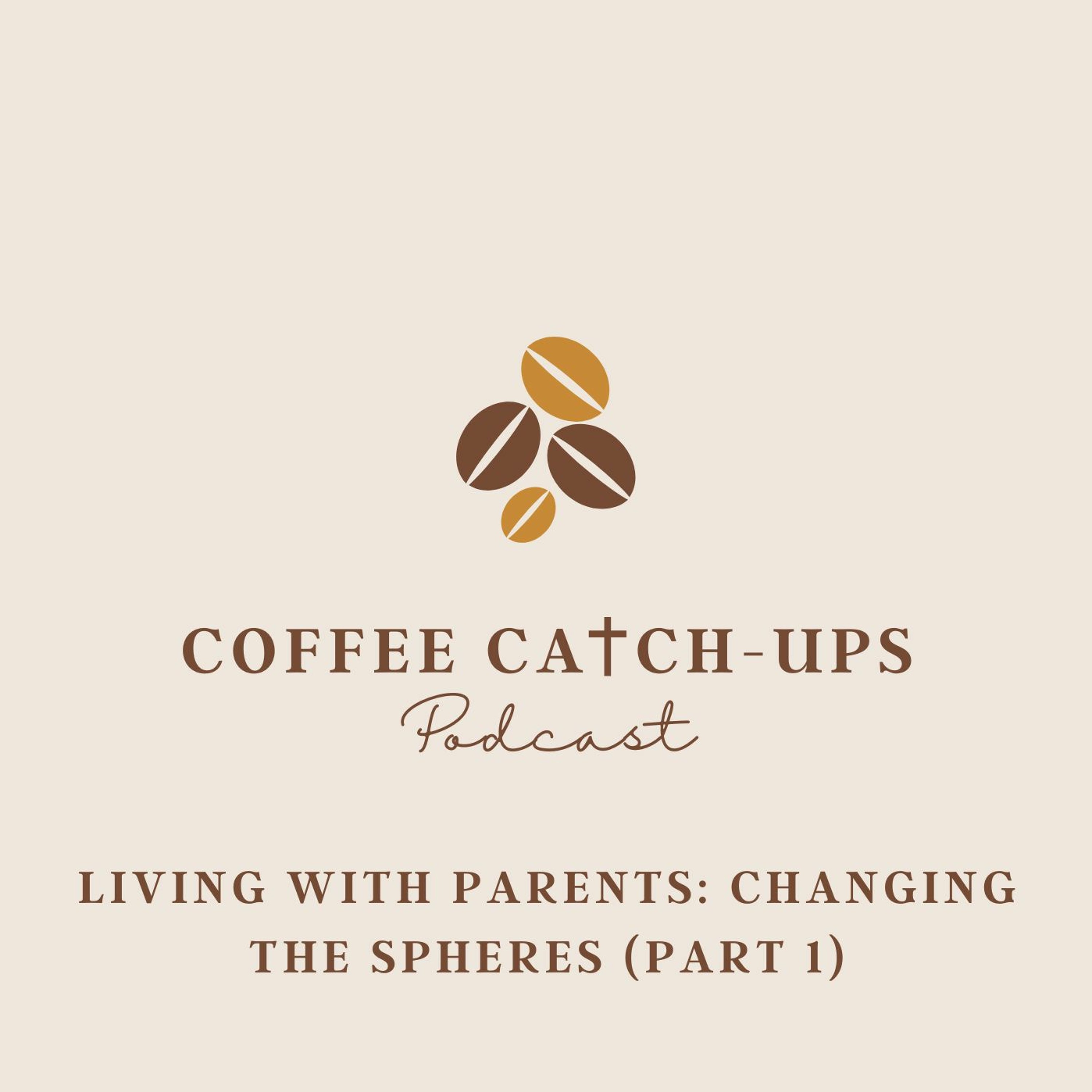 Episode 4: Living With Parents - Changing the Spheres episode artwork