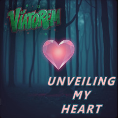 UNVEILING MY HEART