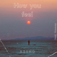 How You Feel (Prod. By Gmoney)