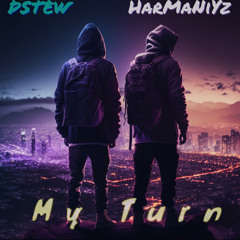 My Turn ft. Harmaniyz