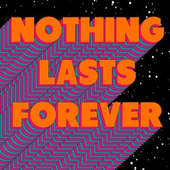 Nothing Lasts Forever (ft. R0b Zero)