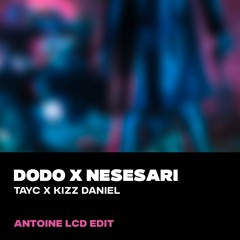 DODO X NESESARI (ANTOINE LCD EDIT)