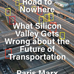View KINDLE 📌 Road to Nowhere: What Silicon Valley Gets Wrong about the Future of Tr