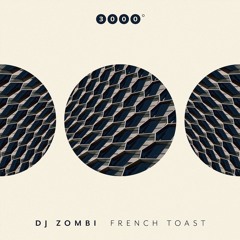 DJ Zombi - French Toast (Mollono.Bass Remix) [3000 Grad]