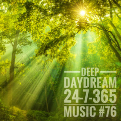 Deep Daydream_24-7-365 Music #76