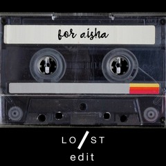 For Aisha - Lost Stories Edit| lo/st tapes v1