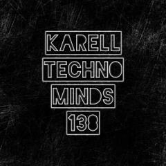 Karell - Techno Minds #138