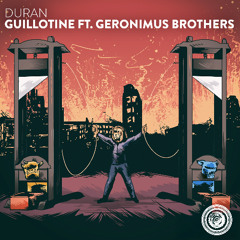 Duran - Guillotine ft. Geronimus Brothers
