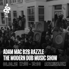 Adam Mac b2b Razzle The Modern Dub Music Show - Aaja channel 2 - 08 09 25