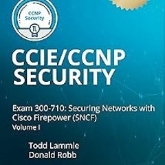 (# CCIE/CCNP Security Exam 300-710: Securing Networks with Cisco Firepower (SNCF): Volume I (To