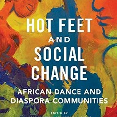 [VIEW] KINDLE 📑 Hot Feet and Social Change: African Dance and Diaspora Communities b