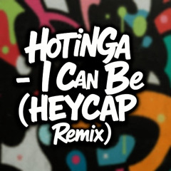 Hotinga - I Can Be (HEYCAP Remix)